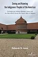 Télécharger le livre :  Seeing and Knowing the Indigenous Peoples of the Americas