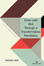 Télécharger le livre :  Union with God Through a Transformative Homiletics