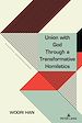Télécharger le livre :  Union with God Through a Transformative Homiletics