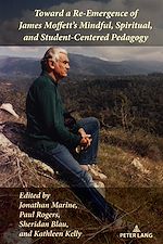 Télécharger le livre :  Toward a Re-Emergence of James Moffett's Mindful, Spiritual, and Student-Centered Pedagogy