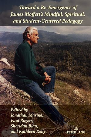 Téléchargez le livre :  Toward a Re-Emergence of James Moffett's Mindful, Spiritual, and Student-Centered Pedagogy