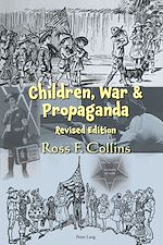 Télécharger le livre :  Children, War and Propaganda, Revised Edition
