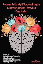 Télécharger le livre :  Preparing Culturally Efficacious Bilingual Counselors through Theory and Case Studies