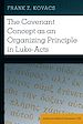 Télécharger le livre :  The Covenant Concept as an Organizing Principle in Luke-Acts