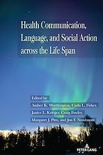 Télécharger le livre :  Health Communication, Language, and Social Action across the Life Span