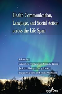 Téléchargez le livre :  Health Communication, Language, and Social Action across the Life Span