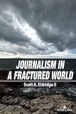 Télécharger le livre :  Journalism in a Fractured World
