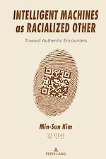 Télécharger le livre :  Intelligent Machines as Racialized Other