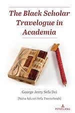 Télécharger le livre :  The Black Scholar Travelogue in Academia
