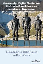 Télécharger le livre :  Censorship, Digital Media, and the Global Crackdown on Freedom of Expression