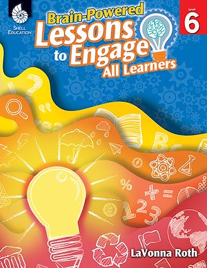 Download the eBook: Brain-Powered Lessons to Engage All Learners Level 6