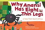 Télécharger le livre :  Why Anansi Has Eight Thin Legs