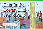 Télécharger le livre :  This Is the Tower that Frank Built