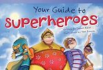Télécharger le livre :  Your Guide to Superheroes