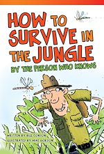 Télécharger le livre :  How to Survive in the Jungle by the Person Who Knows