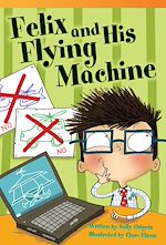 Télécharger le livre :  Felix and His Flying Machine