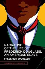 Télécharger le livre :  Narrative of the Life of Frederick Douglass, an American Slave