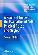 Télécharger le livre :  A Practical Guide to the Evaluation of Child Physical Abuse and Neglect