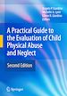 Télécharger le livre :  A Practical Guide to the Evaluation of Child Physical Abuse and Neglect