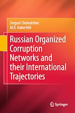 Télécharger le livre :  Russian Organized Corruption Networks and their International Trajectories