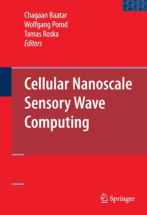 Téléchargez le livre :  Cellular Nanoscale Sensory Wave Computing