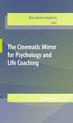 Télécharger le livre :  The Cinematic Mirror for Psychology and Life Coaching