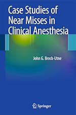 Télécharger le livre :  Case Studies of Near Misses in Clinical Anesthesia