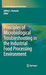 Télécharger le livre :  Principles of Microbiological Troubleshooting in the Industrial Food Processing Environment