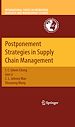 Télécharger le livre :  Postponement Strategies in Supply Chain Management
