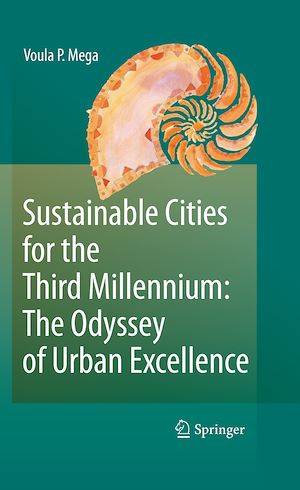 Téléchargez le livre :  Sustainable Cities for the Third Millennium: The Odyssey of Urban Excellence