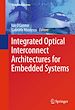Télécharger le livre :  Integrated Optical Interconnect Architectures for Embedded Systems