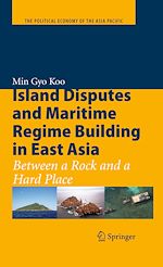 Télécharger le livre :  Island Disputes and Maritime Regime Building in East Asia