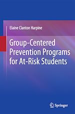 Télécharger le livre :  Group-Centered Prevention Programs for At-Risk Students