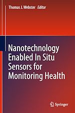 Télécharger le livre :  Nanotechnology Enabled In situ Sensors for Monitoring Health