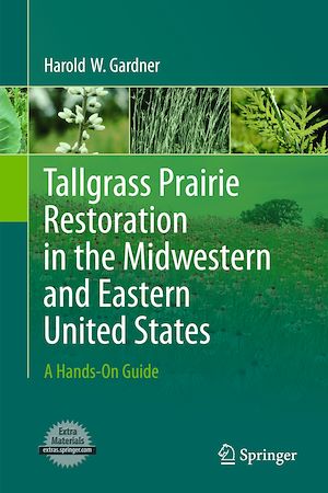 Téléchargez le livre :  Tallgrass Prairie Restoration in the Midwestern and Eastern United States