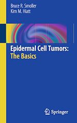 Télécharger le livre :  Epidermal Cell Tumors: The Basics