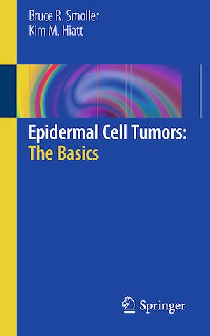 Téléchargez le livre :  Epidermal Cell Tumors: The Basics