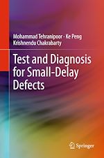 Télécharger le livre :  Test and Diagnosis for Small-Delay Defects