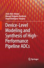 Télécharger le livre :  Device-Level Modeling and Synthesis of High-Performance Pipeline ADCs