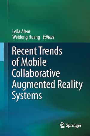 Téléchargez le livre :  Recent Trends of  Mobile Collaborative Augmented Reality Systems