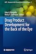 Télécharger le livre :  Drug Product Development for the Back of the Eye
