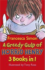 Download this eBook A Greedy Gulp of Horrid Henry 3-in-1