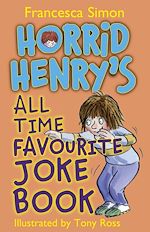 Download this eBook Horrid Henry's All Time Favourite Joke Book