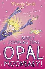 Download this eBook About Zooming Time, Opal Moonbaby!