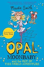 Download this eBook Opal Moonbaby and the Out of this World Adventure
