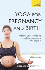 Télécharger le livre :  Yoga For Pregnancy And Birth: Teach Yourself