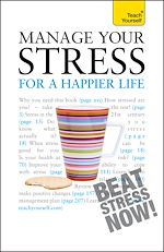 Télécharger le livre :  Manage Your Stress for a Happier Life: Teach Yourself