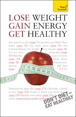 Télécharger le livre :  Lose Weight, Gain Energy, Get Healthy: Teach Yourself