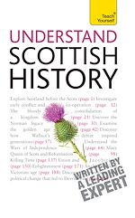 Télécharger le livre :  Understand Scottish History: Teach Yourself