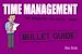 Télécharger le livre :  Time Management: Bullet Guides